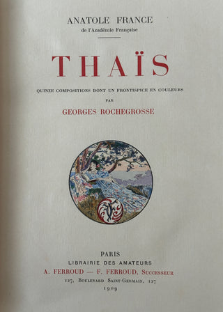 Thaïs by Anatole France
Illustrated by Georges Rochegrosse
Engraved by Eugène Decisy
Librairie des Amateurs A. Ferroud, Paris 1909